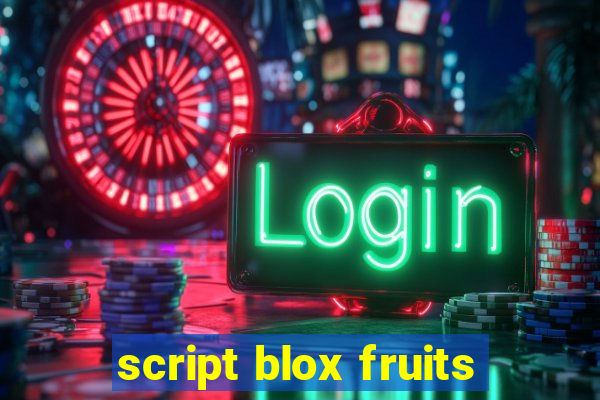 script blox fruits